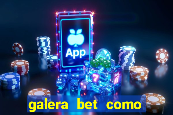 galera bet como sacar o bonus