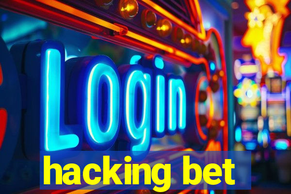 hacking bet