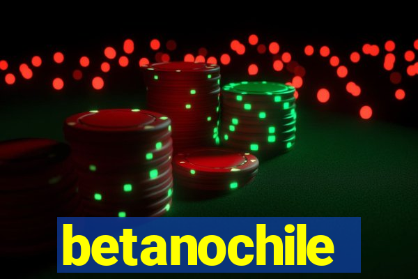 betanochile