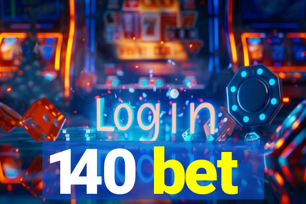 140 bet