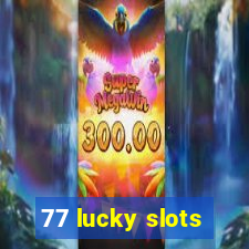 77 lucky slots