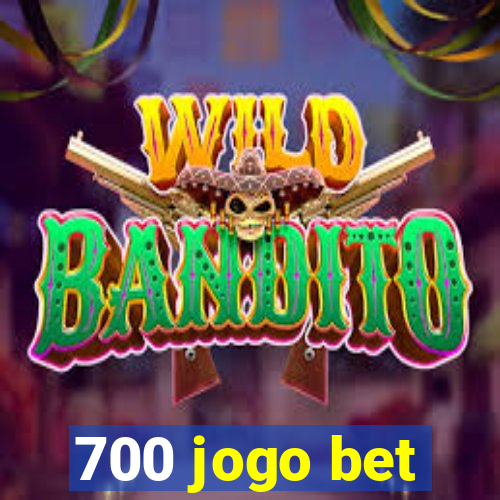 700 jogo bet