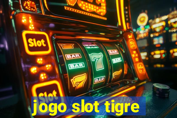 jogo slot tigre