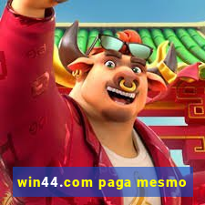 win44.com paga mesmo