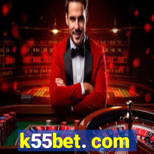 k55bet. com