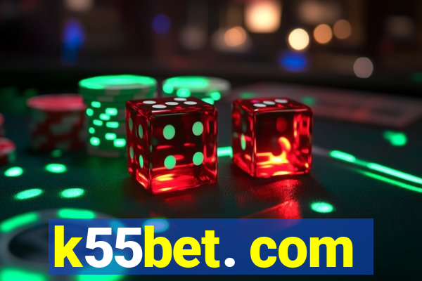 k55bet. com