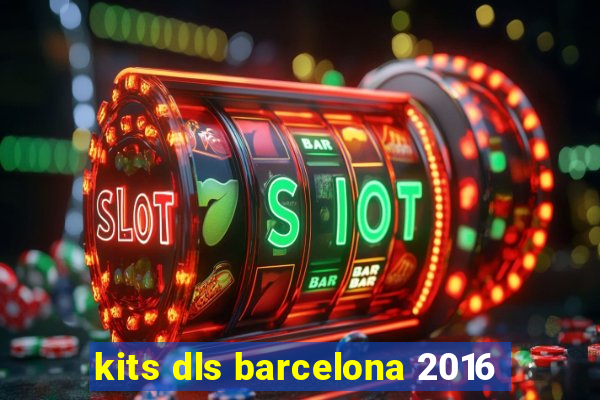 kits dls barcelona 2016