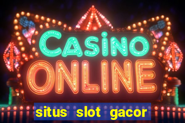 situs slot gacor terbaru hari ini