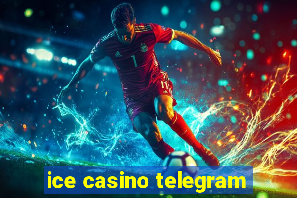 ice casino telegram