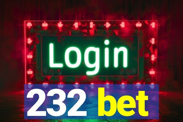 232 bet