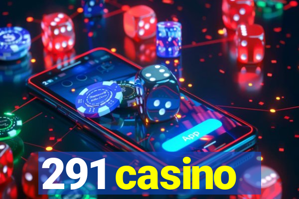 291 casino