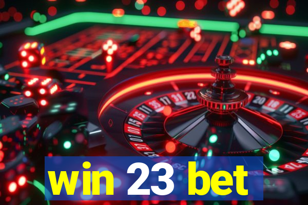 win 23 bet