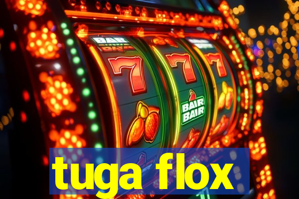 tuga flox