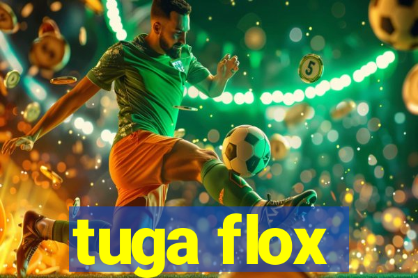 tuga flox