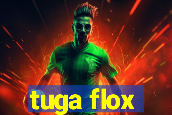 tuga flox