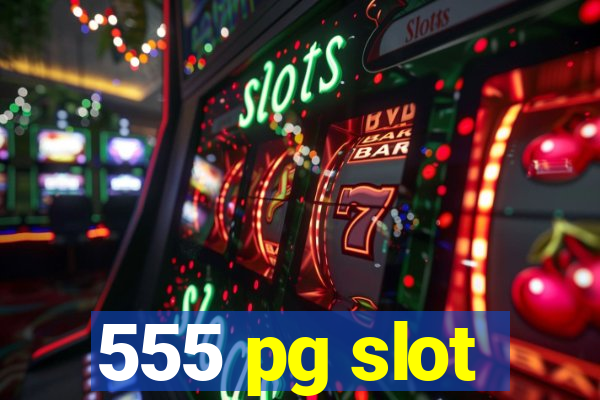 555 pg slot