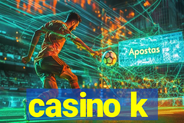 casino k