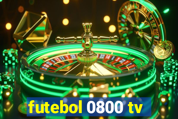 futebol 0800 tv