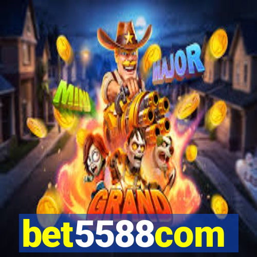 bet5588com