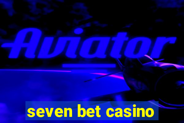 seven bet casino