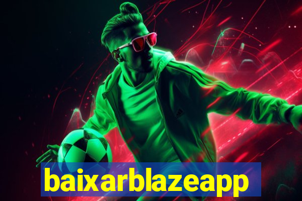 baixarblazeapp