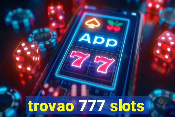 trovao 777 slots