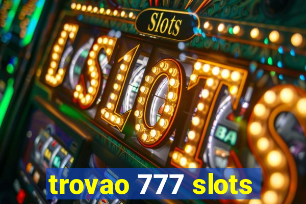 trovao 777 slots