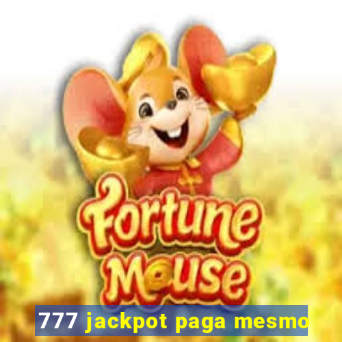 777 jackpot paga mesmo