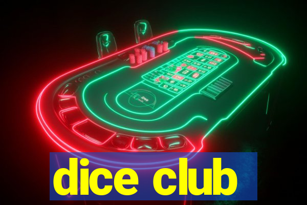 dice club