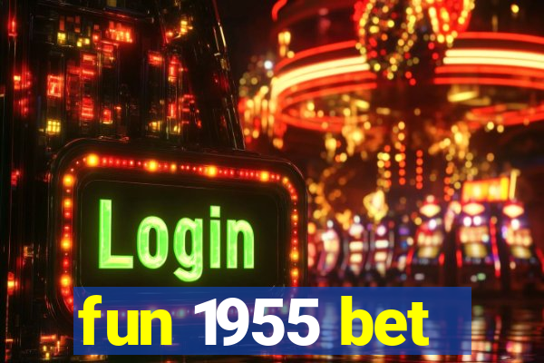 fun 1955 bet