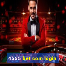 4555 bet com login