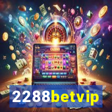 2288betvip