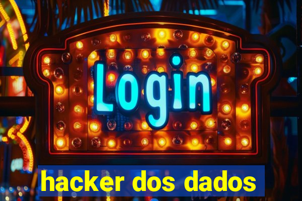 hacker dos dados