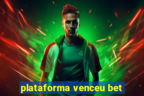 plataforma venceu bet