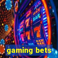 gaming bets