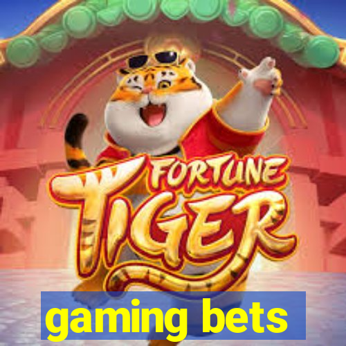 gaming bets