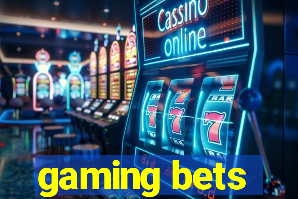 gaming bets