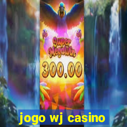 jogo wj casino