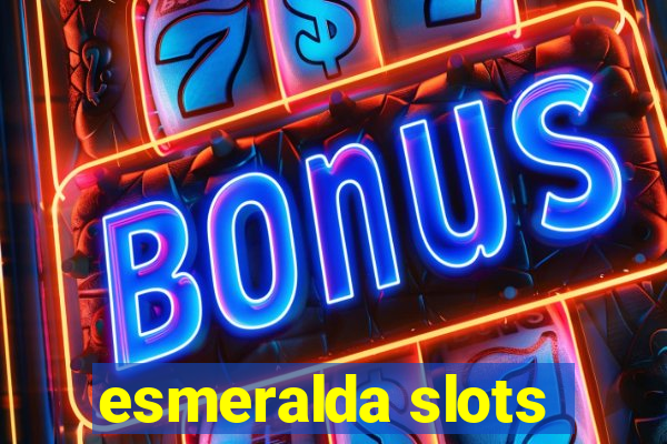 esmeralda slots