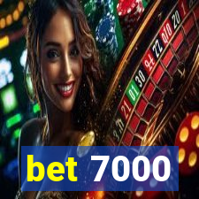 bet 7000