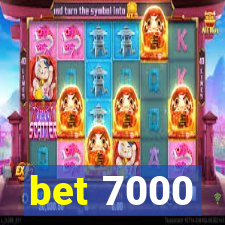 bet 7000