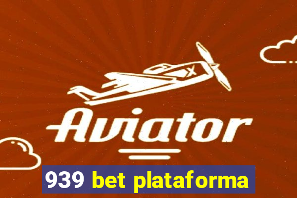 939 bet plataforma