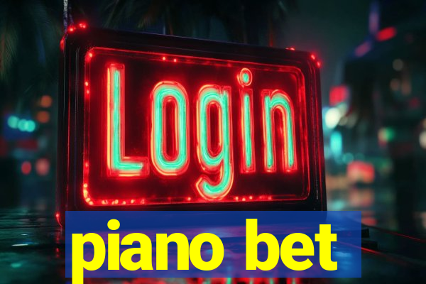 piano bet