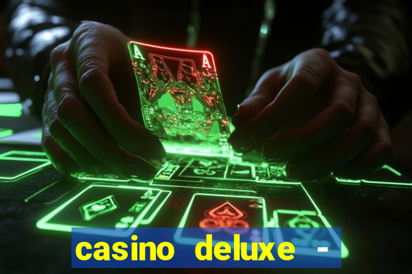 casino deluxe - vegas slots