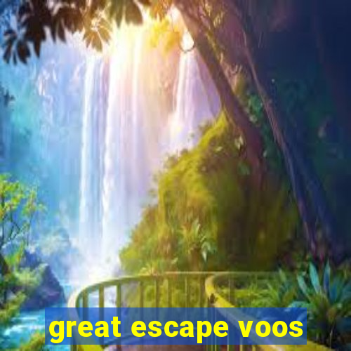 great escape voos