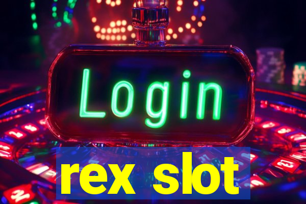 rex slot