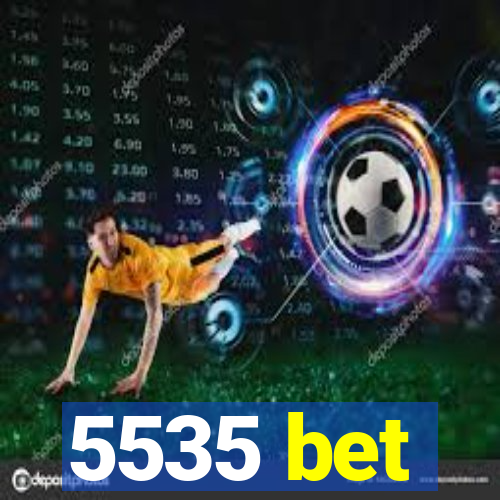 5535 bet