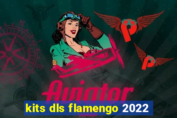 kits dls flamengo 2022