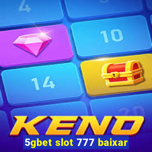 5gbet slot 777 baixar