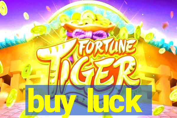 buy luck